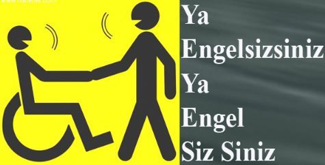 HEP�M�Z ENGELL�Y�Z�  YA S�Z?
