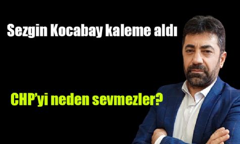 CHP�yi kim sevmez..