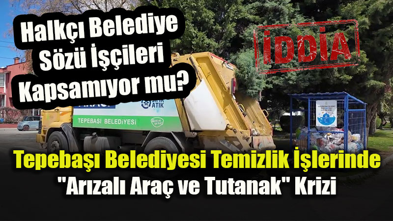 Tepeba�� Temizlik ��lerinde Mobbing �ddias�: "Hem Ara� Ar�zal� Hem ���i Su�lu"