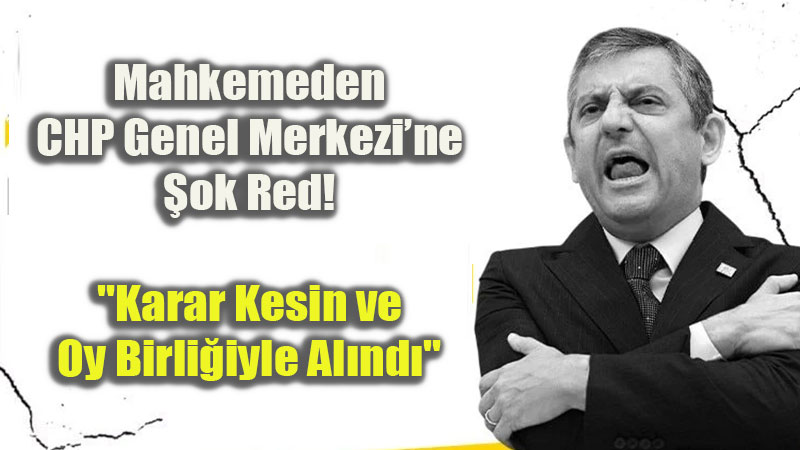 CHP�nin Hukuk Sava�� Erken Bitti: �stinaf Mahkemesi Kap�lar� �zg�r �zel�in Y�z�ne Kapatt�