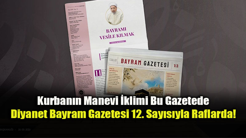 Diyanet Bayram Gazetesi�nin "Kurban �zel" 12. Say�s� ��kt�