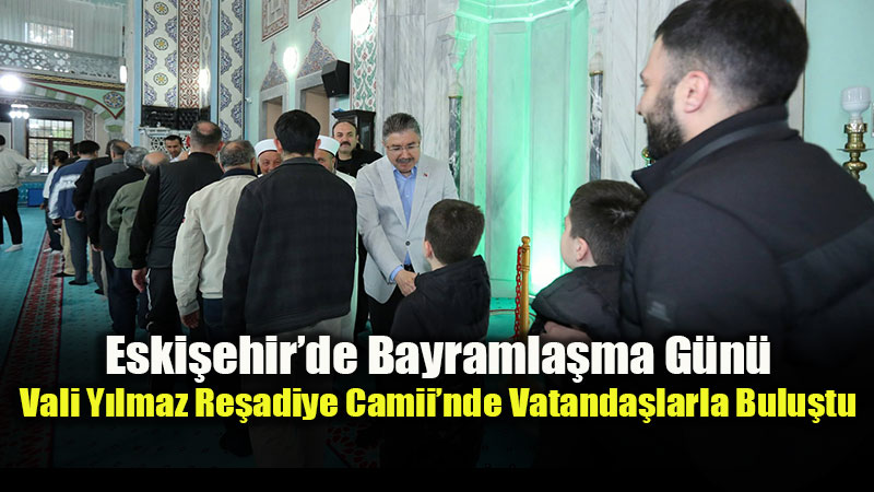 Vali Dr. Erdin� Y�lmaz, Bayram Namaz�n� Re�adiye Camii�nde K�ld�