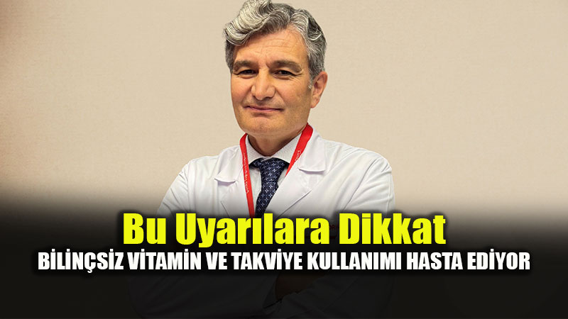 Bilin�siz Vitamin ve Takviye Kullan�m�na Dikkat! Yarardan �ok Zarar� Olabilir