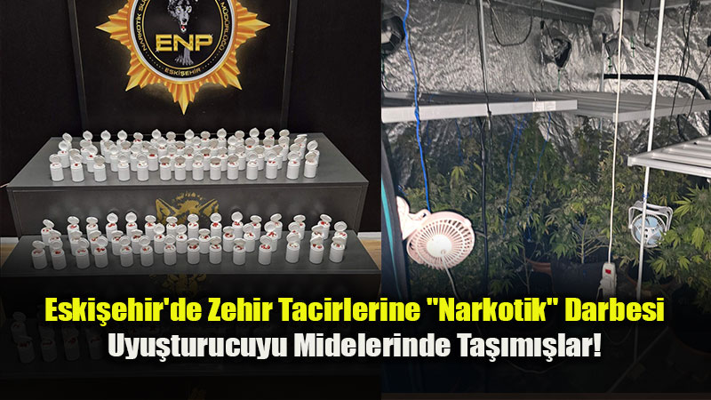 Eski�ehir Emniyeti�nden Dev Narkotik Bilan�osu: