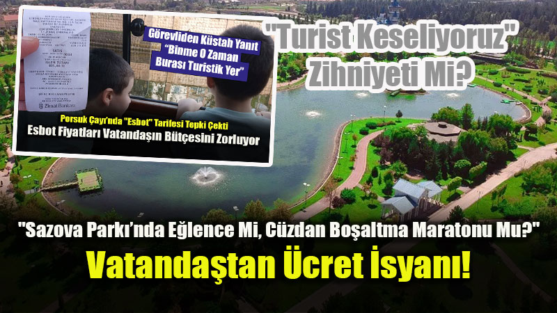 Ad�m Ba�� Gi�e, Ad�m Ba�� �cret: Sazova Park� Ailelerin B�t�esini Zorluyor!
