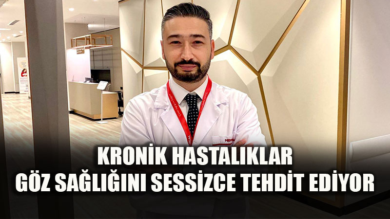 Kronik Hastal�klar G�z Sa�l���n� Tehdit Ediyor: D�zenli Kontrol �art