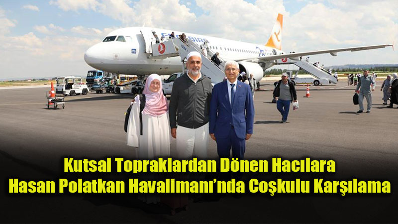 Hasan Polatkan Havaliman��nda Duygusal Anlar: 153 Hac� Aileleriyle Bulu�tu