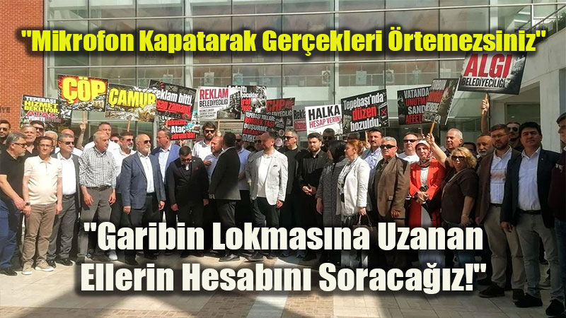 Cumhur �ttifak��ndan Tepeba�� Belediyesi �n�nde Tarihi Protesto