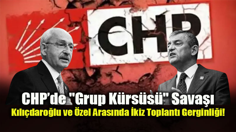 CHP’de "Grup Ba�kan� Kim?" Kaosu: Genel Kurul �ncesi Sal� Mesaisi Kriz Do�urdu