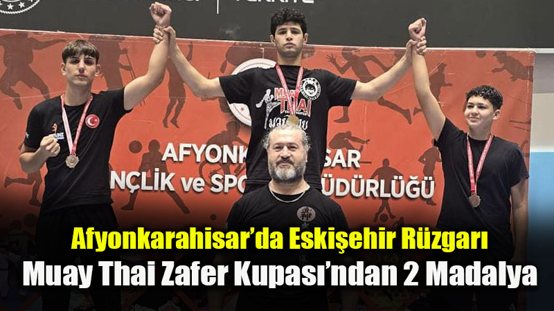 Eski�ehirli Muay Thai Sporcular�ndan Zafer Kupas��nda 2 Madalya