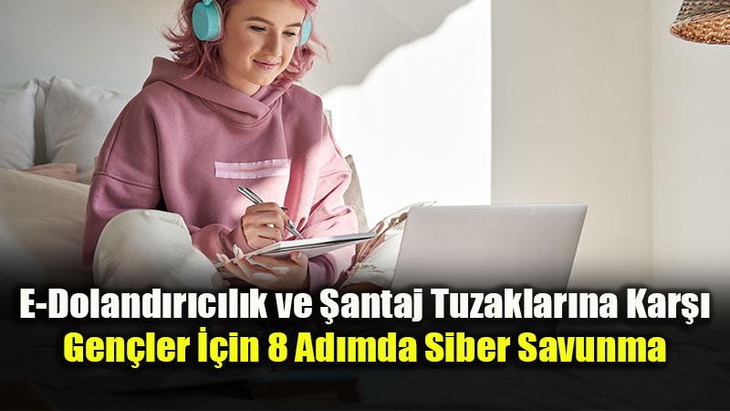 Dijital Yerli Olmak Siber G�venli�i Garanti Etmiyor: Gen�ler Tehditlere Daha A��k!