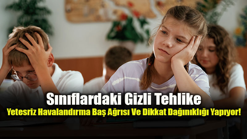 Kapal� S�n�flar Hastal�k Bula�t�r�yor: Ders Aralar�nda K�sa S�reli Havaland�rma �art!