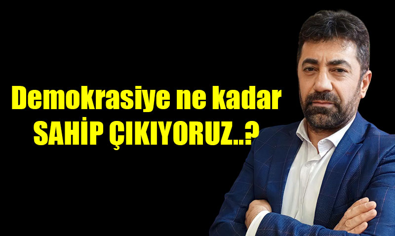 Demokrasi�. Hayat M�? Dayatma M�? S�m�r� M�?