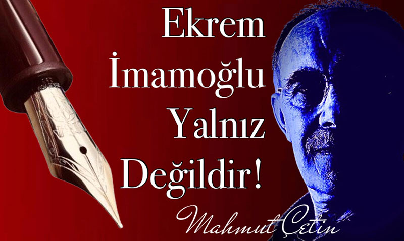 Ekrem �mamo�lu Yaln�z De�ildir!